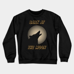 Bark at the Moon Crewneck Sweatshirt